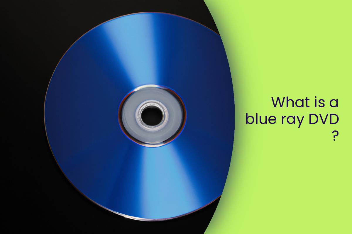 What is a blue ray DVD ?